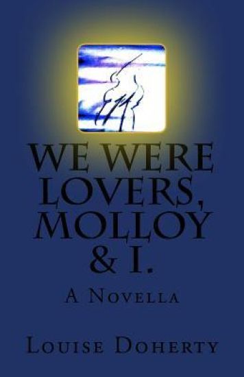 We Were Lovers, Molloy & I.