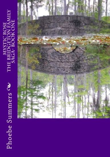 Mystic Rose: The Bridgeton Family Saga Book One
