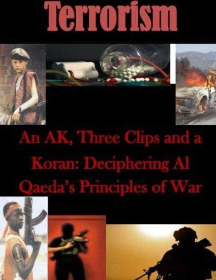 An AK, Three Clips and a Koran: Deciphering Al Qaeda's Principles of War