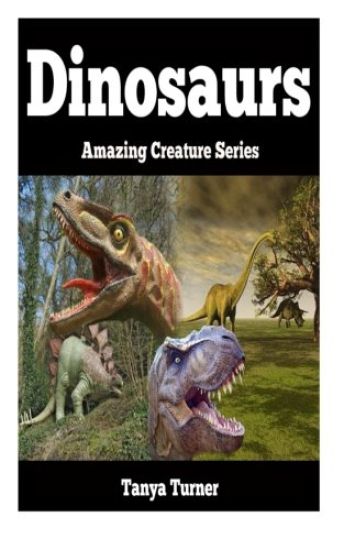 Dinosaurs: Amazing Creature Series