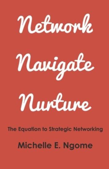 Network, Navigate & Nurture: The Equation to Strategic Networking