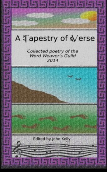 A Tapestry of Verse: Collected poems of the Word Weavers Guild, 2014