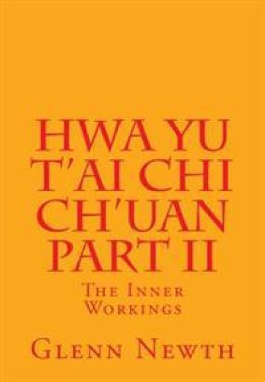 Hwa Yu T'ai Chi Ch'uan Part II: The Inner Workings