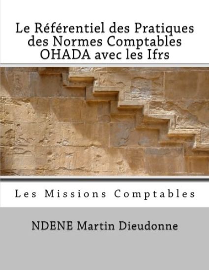 Le Referentiel Des Pratiques Des Normes Comptables Ohada Avec Les Ifrs: Les Missions Comptables