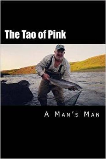 The Tao of Pink: A Man's Man