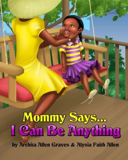 Mommy Says... I Can Be Anything
