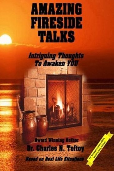 Amazing Fireside Talks: Intriguing Thoughts To Awaken YOU
