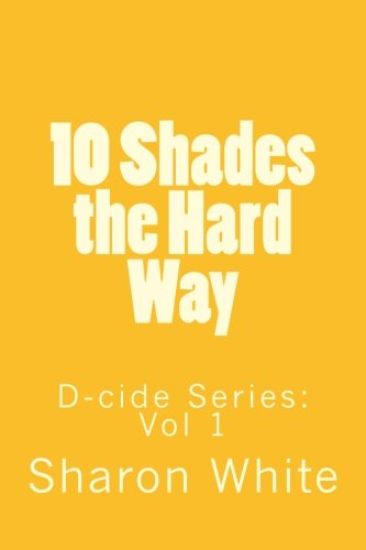 D-cide: Ten Shades the Hard Way