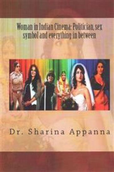 Women in Indian Cinema: Politician, Sex Symbol and Everything in Between