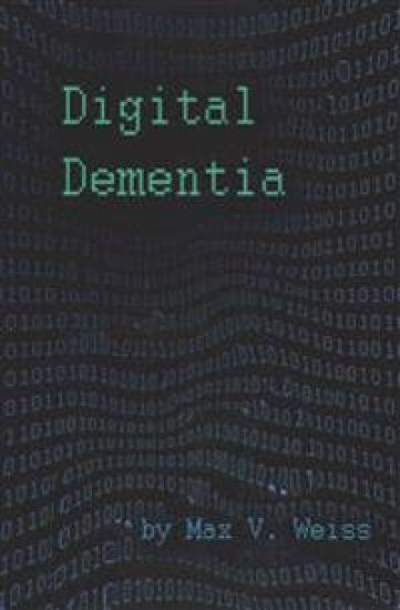Digital Dementia