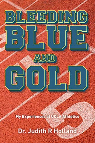Bleeding Blue and Gold: My Experiences at UCLA Athletics