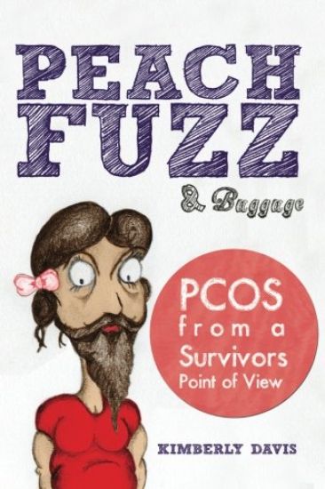 Peach Fuzz & Baggage: PCOS From A Survivors Point Of View