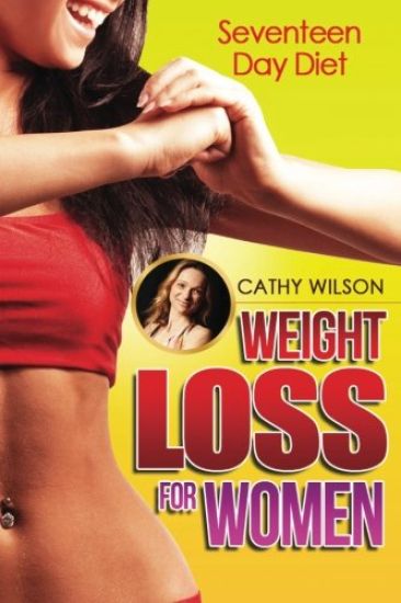Weight Loss for Women: Seventeen Day Diet