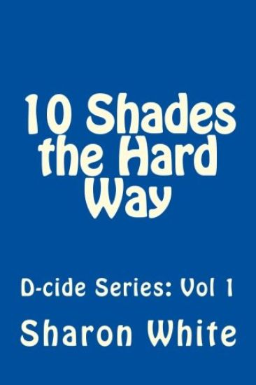 D-cide: Ten Shades the Hard Way