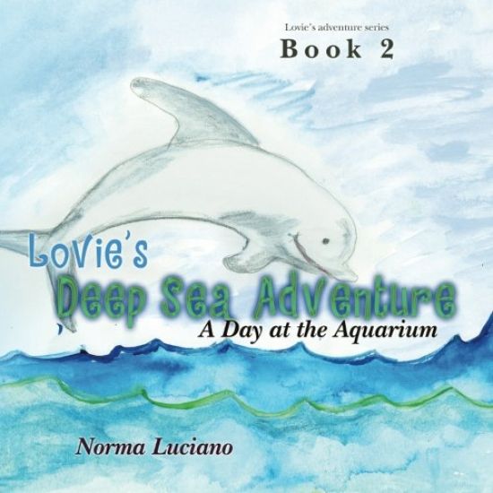 Lovie's Deep Sea Adventure: Book 2: A Day at the Aquarium