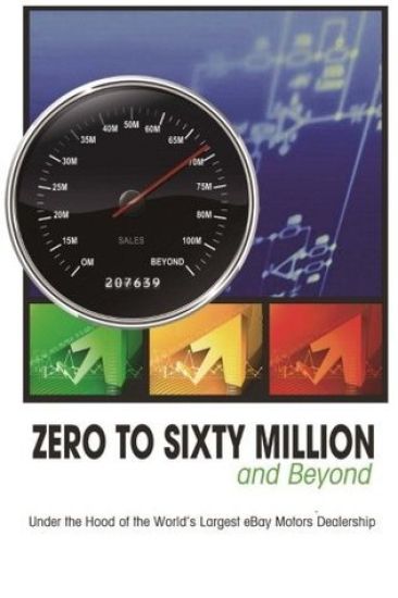Zero to Sixty Million: Under the Hood of the World's Largest eBay Motors Dealer