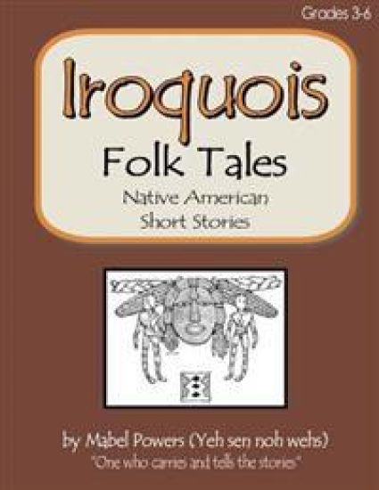 Iroquois Folk Tales: Native American Short Stories