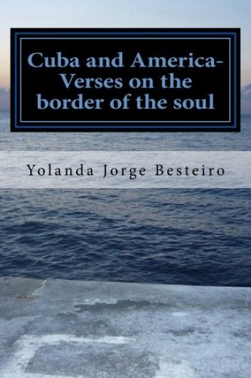 Cuba and America- Verses on the border of the soul: Poetry of Collection