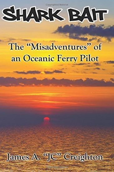 Shark Bait: The "Misadventures" of an Oceanic Ferry Pilot