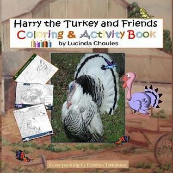 Harry the Turkey and Friends: Coloring and Activity book