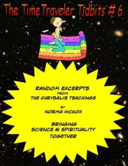 The Time Traveler Tidbits #6: The Chrysalis Teachings