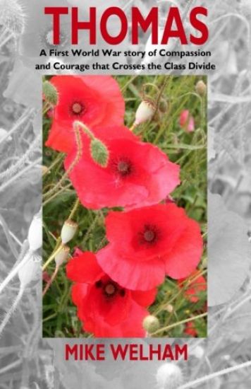 Thomas: A First World War Story of Great Compassion and Courage that Crosses the Class Divide