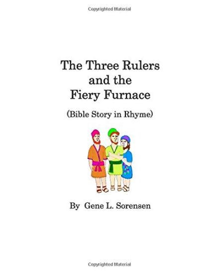 The Three Rulers and the Fiery Furnace: Bible Story in Rhyme
