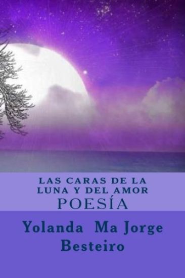 Las caras de la luna y del amor: Poesía