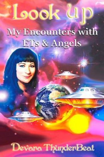 Look Up: My Encounters with ETs and Angels