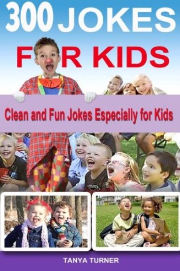 300 Jokes for Kids: Clean and Fun Jokes Especially for Kids