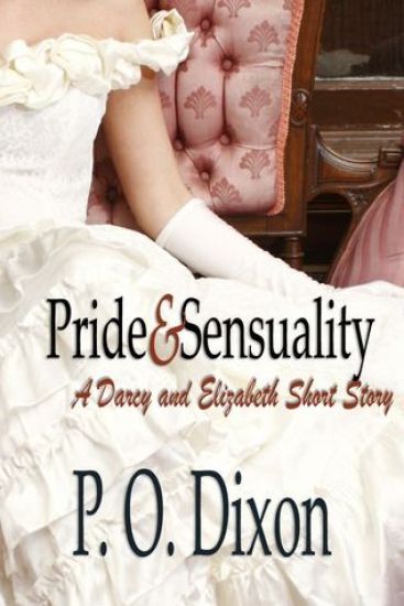 Pride and Sensuality: A Darcy and Elizabeth Short Story