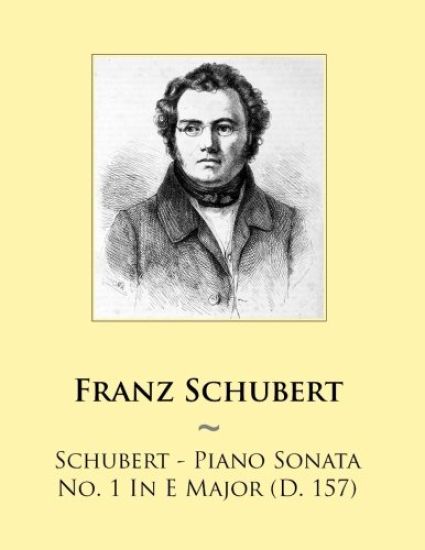 Schubert - Piano Sonata No. 1 In E Major (D. 157)