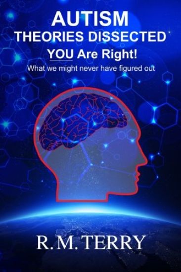 Autism Theories Dissected, You Are Right: What we might never have figured out