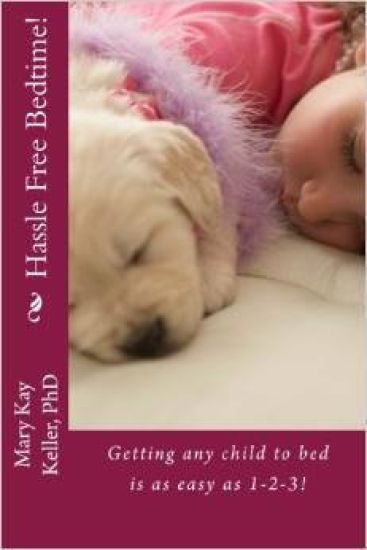 Hassle Free Bedtime: : Getting any child to bed is as easy as 1-2-3!