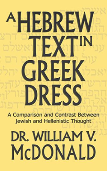 A Hebrew Text in Greek Dress: A Comparison and Contrast Between Jewish and Hellenistic Thought