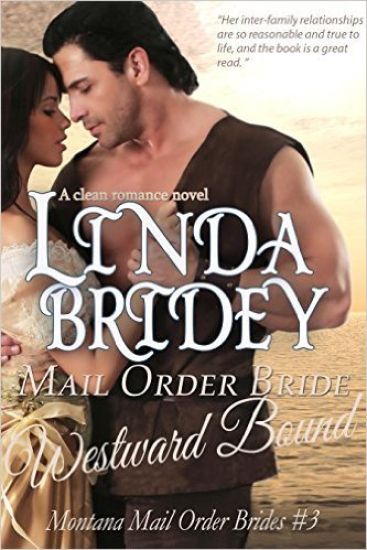 Mail Order Bride: Westward Bound: A Clean Historical Mail Order Bride Romance