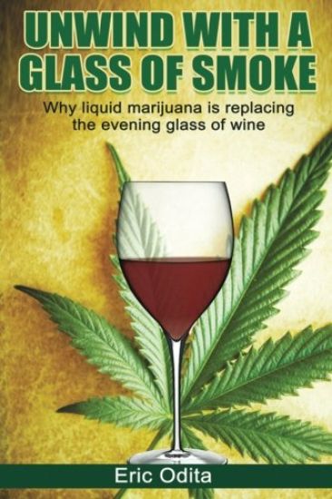 Unwind With a Glass of Smoke: Why Liquid Marijuana is Replacing the Evening Glass of Wine