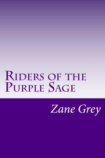 Riders of the Purple Sage: (Zane Grey Classics Collection)