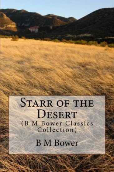 Starr of the Desert: (B M Bower Classics Collection)