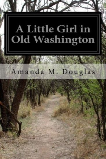 A Little Girl in Old Washington