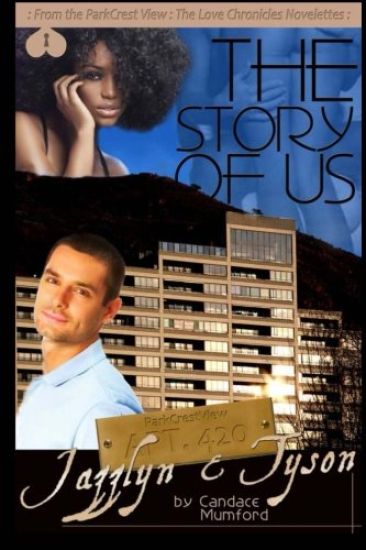The Story Of Us: ParkCrest View- The Love Chronicles Book 6