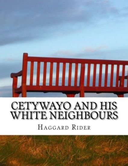 Cetywayo and his White Neighbours