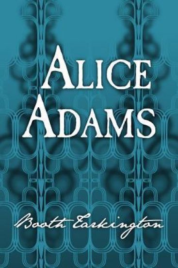 Alice Adams: Original and Unabridged