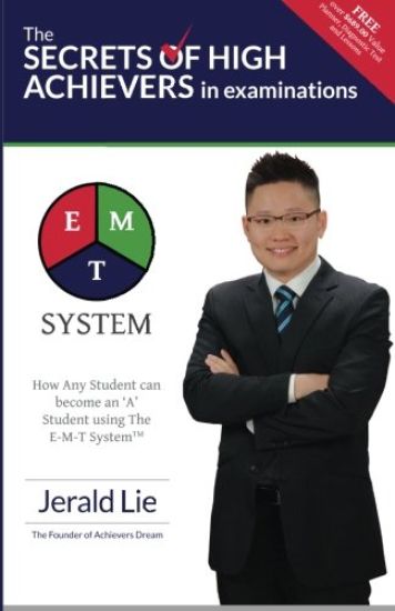 The Secrets of High Achievers in Examinations: How Any Student can become an 'A' Student using The E-M-T System?