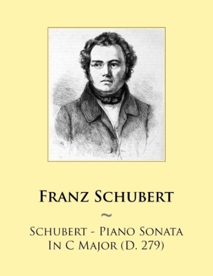 Schubert - Piano Sonata In C Major (D. 279)