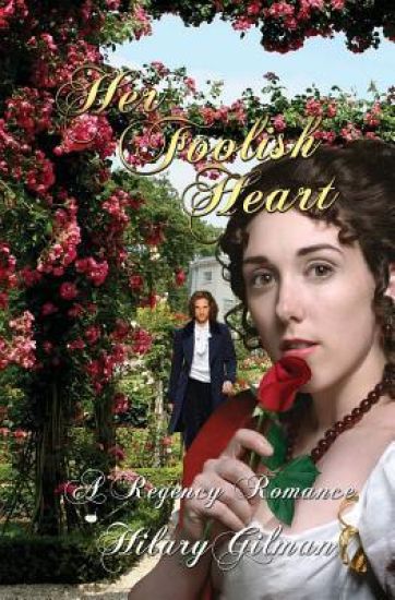 Her Foolish Heart: A Regency Romance