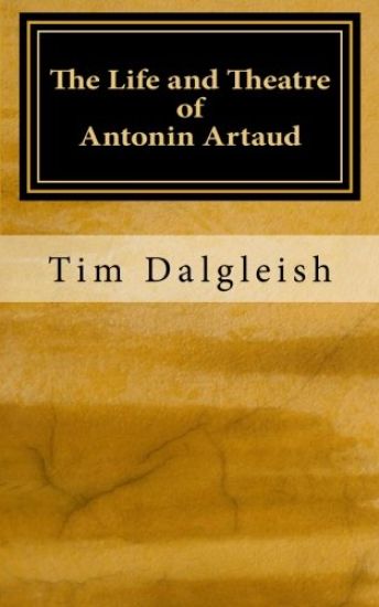 The Life and Theatre of Antonin Artaud