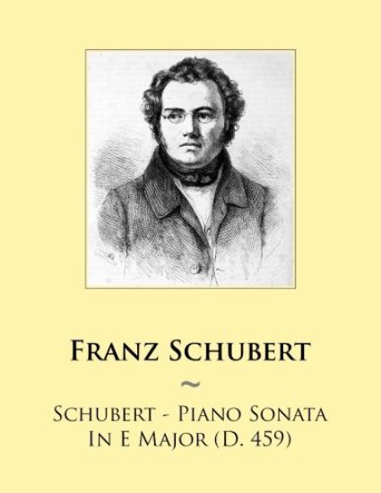 Schubert - Piano Sonata In E Major (D. 459)