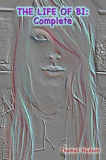 The Life of BI: Complete: The Entire Story of Bobbi Ingliss