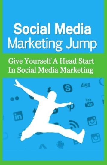 Social Media Marketing Jump: Give Yourself A Head Start In Social Media Marketing